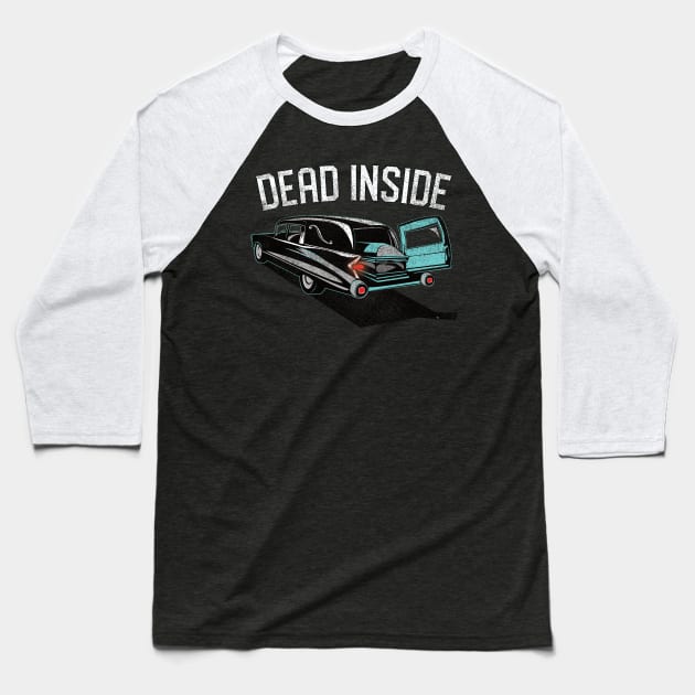 Dead Inside Casket in a Hearse Baseball T-Shirt by artswitches